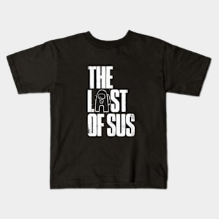 The Last of Sus Kids T-Shirt